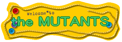the MUTANTS 